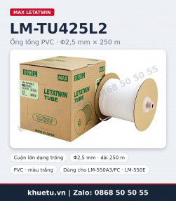 Ống lồng PVC MAX LM-TU425L2 Φ2,5mm × 250m cho máy in ống lồng