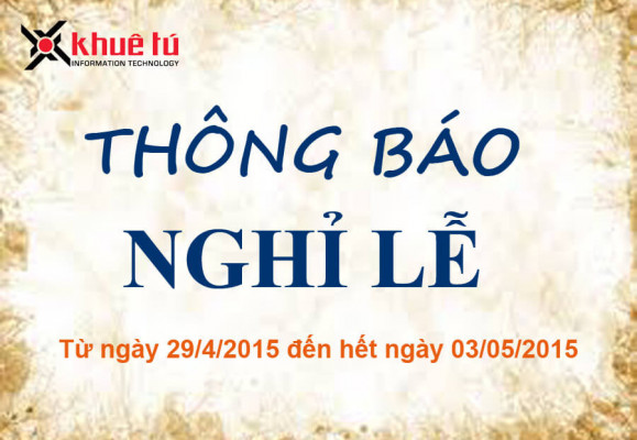 Thông báo nghỉ lễ Giỗ Tổ Hùng Vương, Giải phóng miền Nam (30/4) và Quốc tế lao động (1/5) 