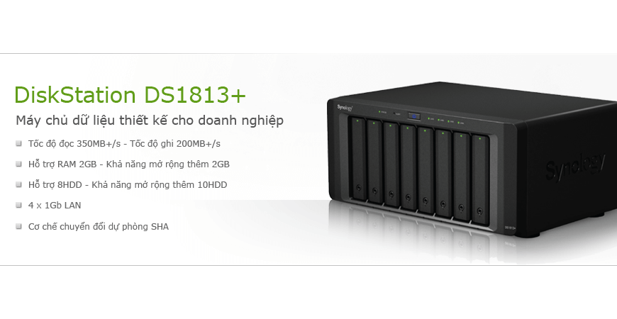 DS1813+ hiệu suất vượt trội cho doanh nghiệp vừa và nhỏ